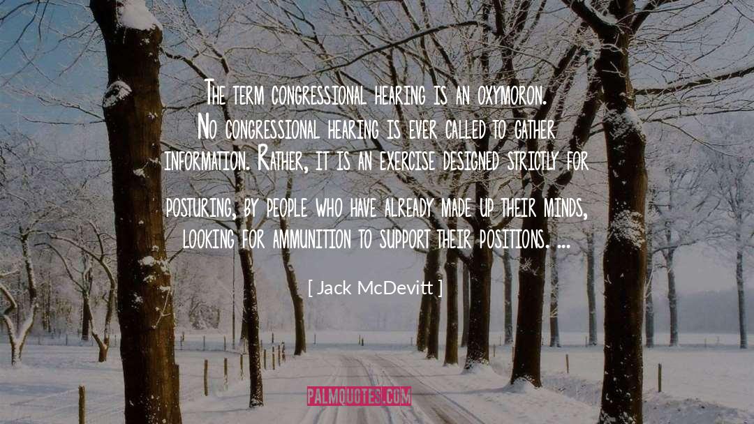 Jack McDevitt Quotes: The term congressional hearing is