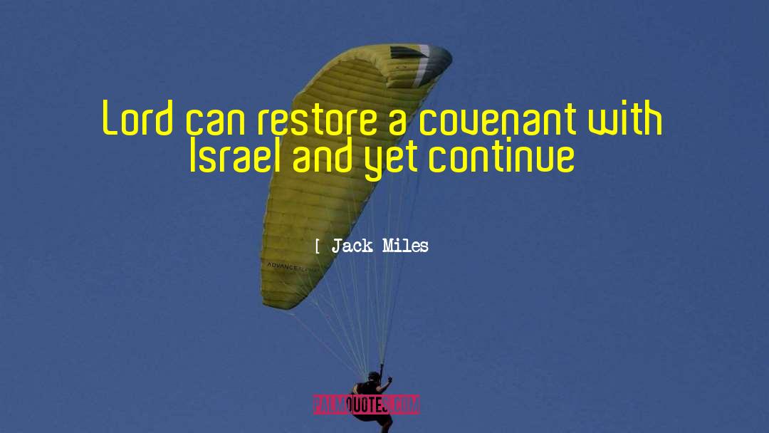 Jack Miles Quotes: Lord can restore a covenant