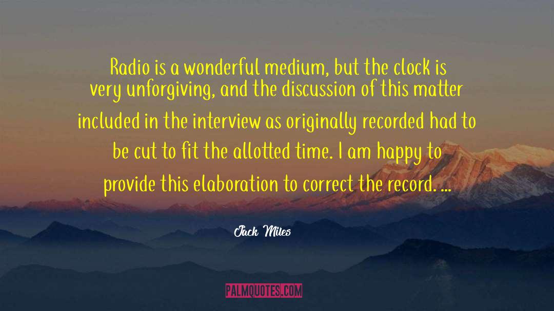 Jack Miles Quotes: Radio is a wonderful medium,