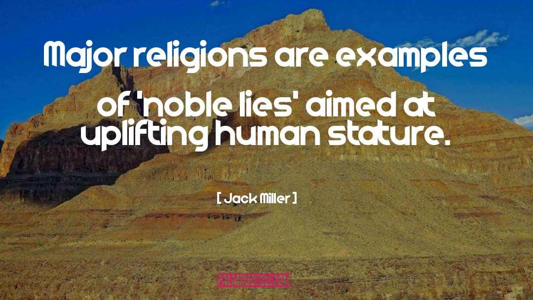 Jack Miller Quotes: Major religions are examples of