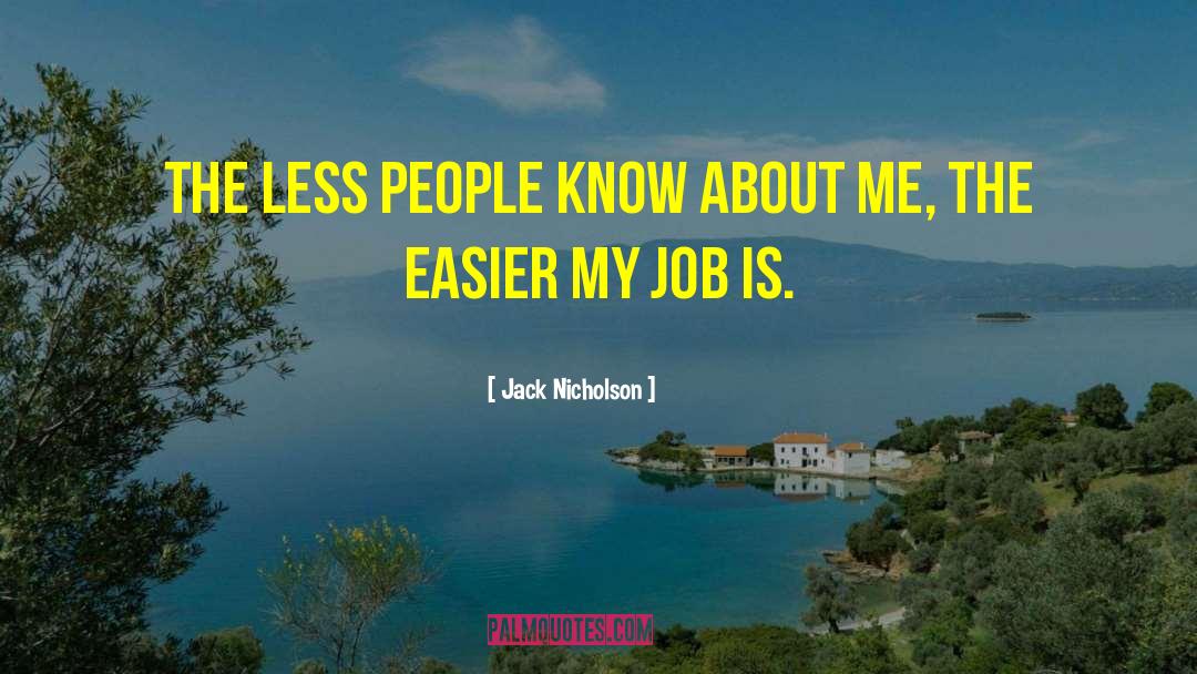 Jack Nicholson Quotes: The less people know about