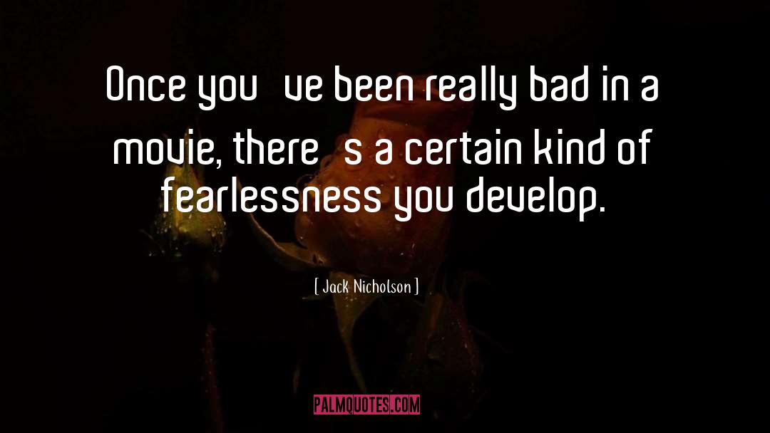 Jack Nicholson Quotes: Once you've been really bad