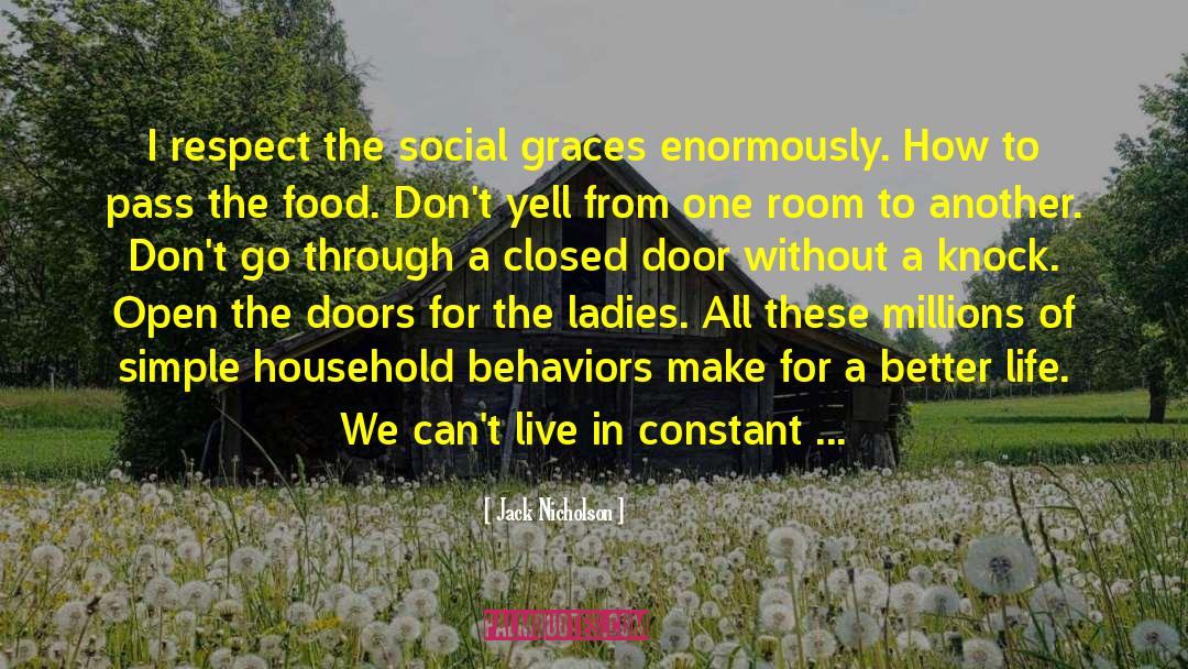 Jack Nicholson Quotes: I respect the social graces