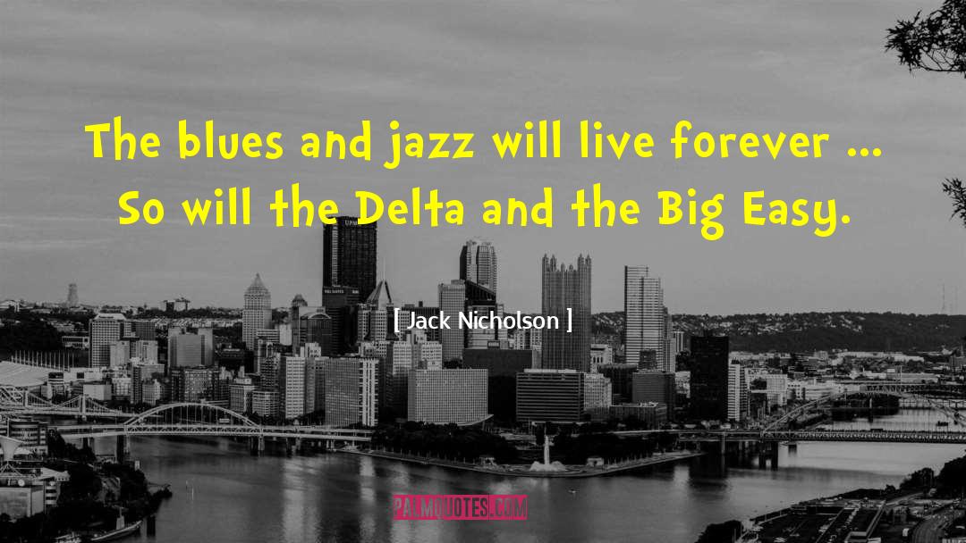 Jack Nicholson Quotes: The blues and jazz will