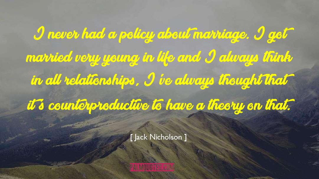 Jack Nicholson Quotes: I never had a policy