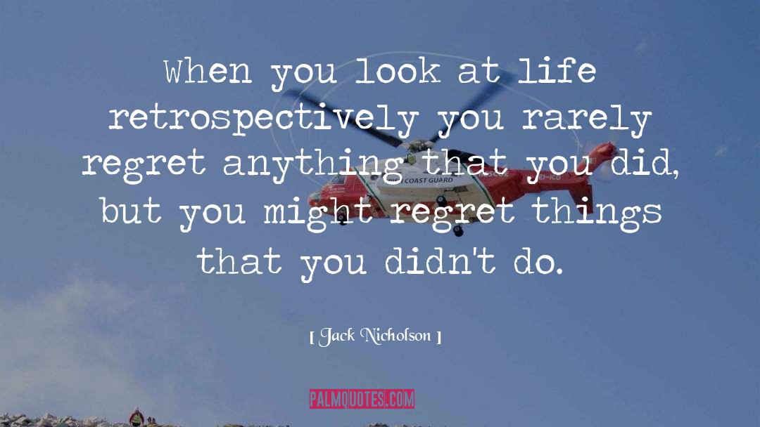 Jack Nicholson Quotes: When you look at life