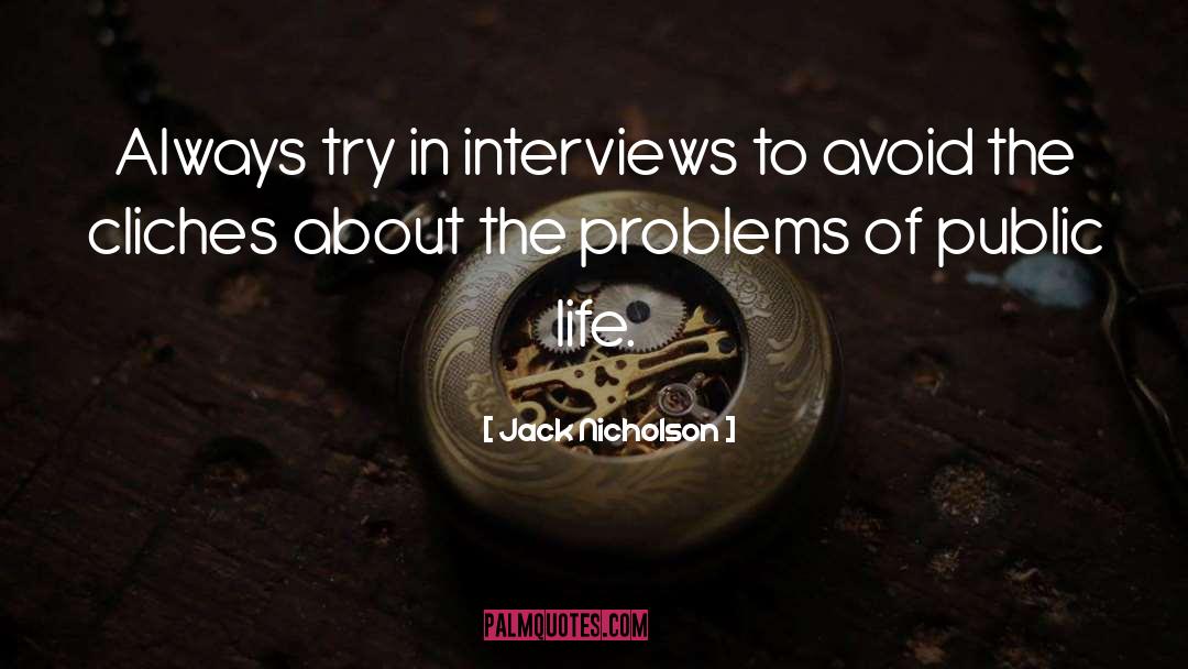 Jack Nicholson Quotes: Always try in interviews to