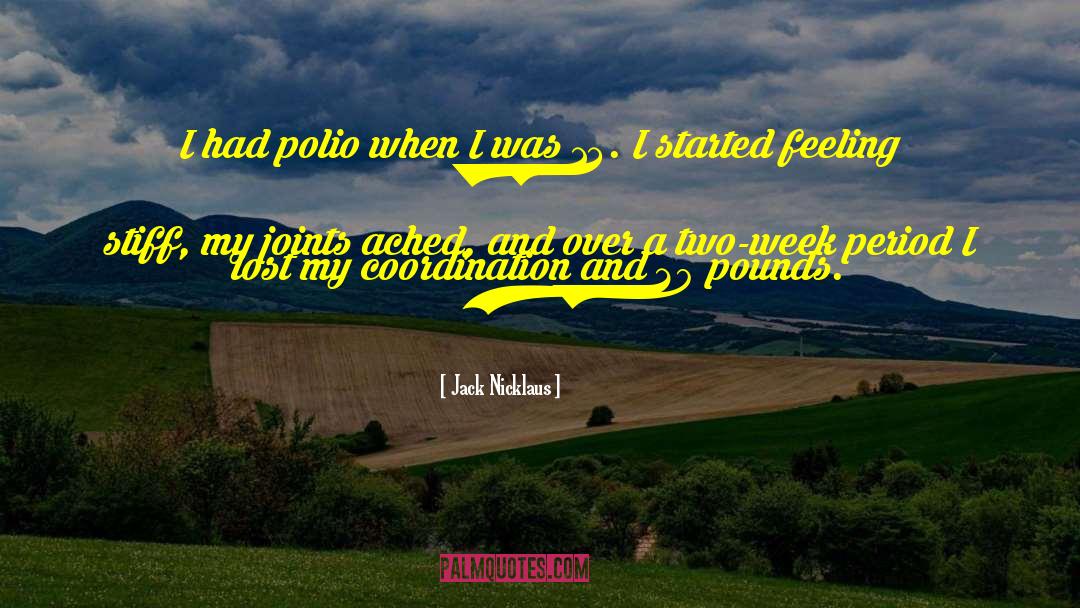 Jack Nicklaus Quotes: I had polio when I