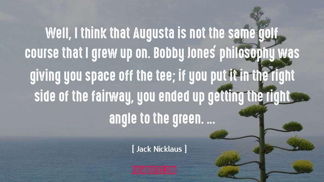 Jack Nicklaus Quotes: Well, I think that Augusta