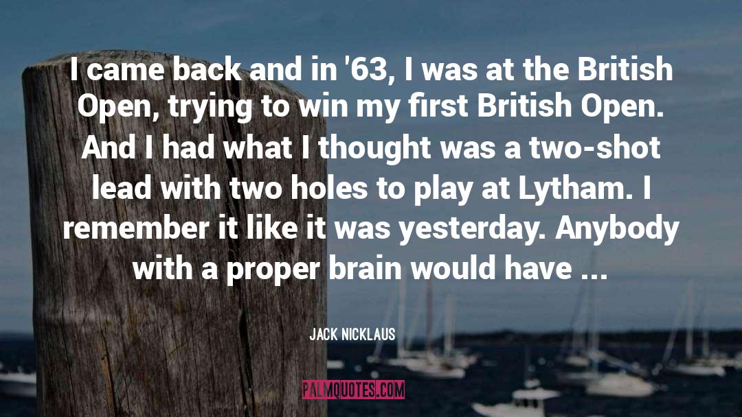 Jack Nicklaus Quotes: I came back and in