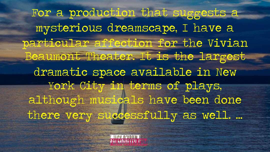Jack O'Brien Quotes: For a production that suggests
