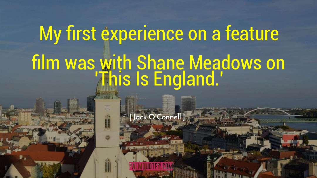 Jack O'Connell Quotes: My first experience on a