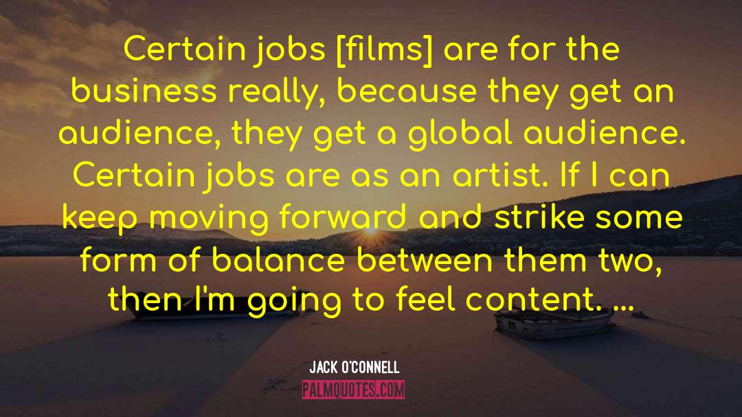 Jack O'Connell Quotes: Certain jobs [films] are for