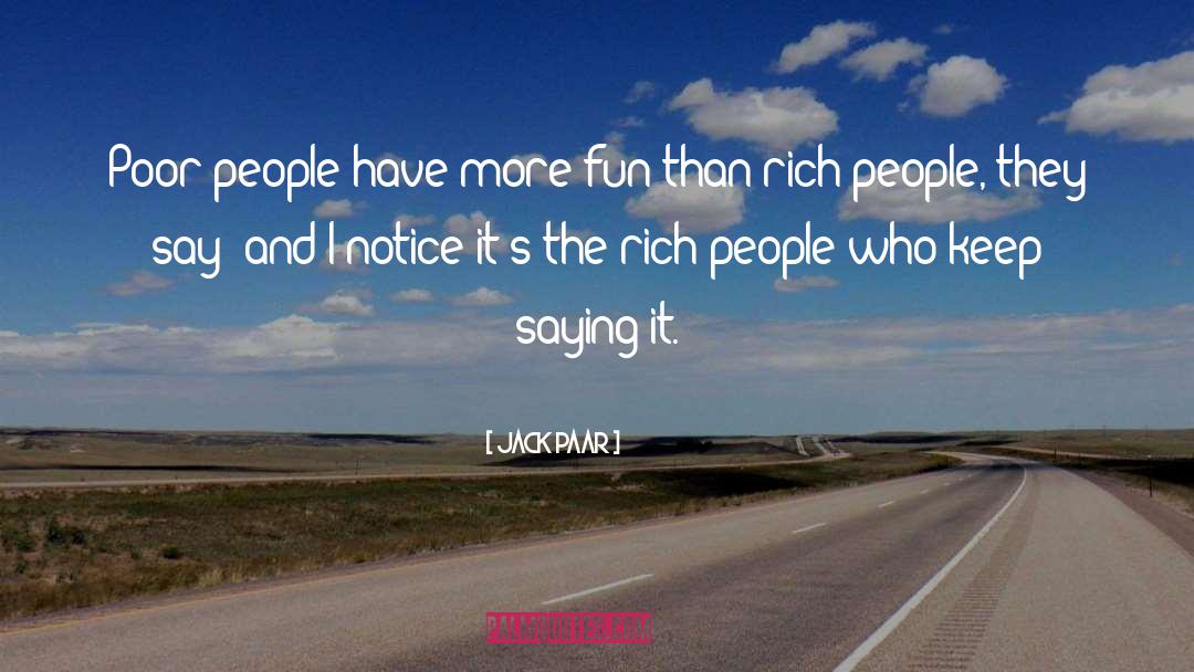Jack Paar Quotes: Poor people have more fun