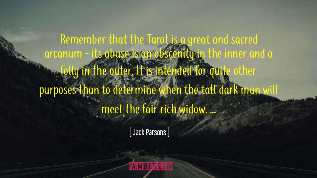 Jack Parsons Quotes: Remember that the Tarot is