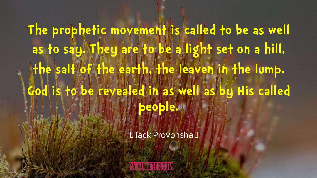 Jack Provonsha Quotes: The prophetic movement is called