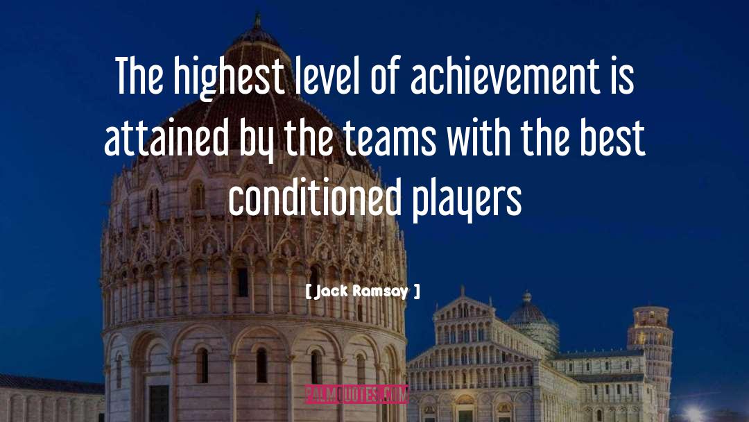 Jack Ramsay Quotes: The highest level of achievement