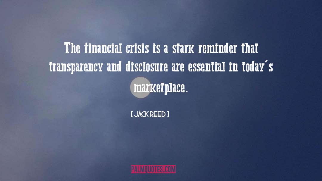 Jack Reed Quotes: The financial crisis is a