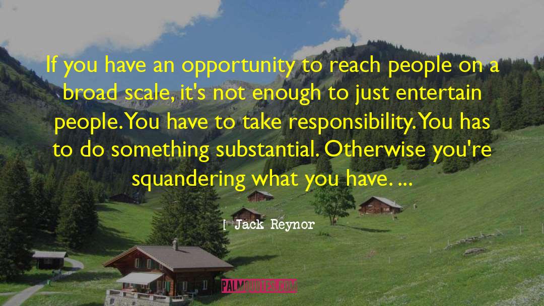 Jack Reynor Quotes: If you have an opportunity