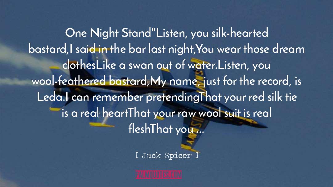 Jack Spicer Quotes: One Night Stand