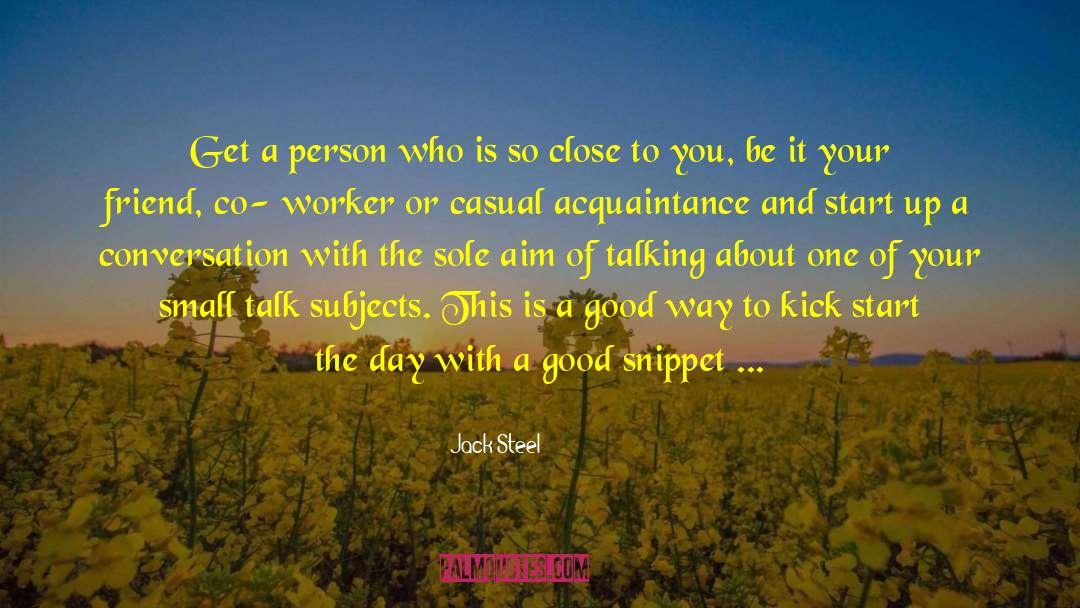 Jack Steel Quotes: Get a person who is
