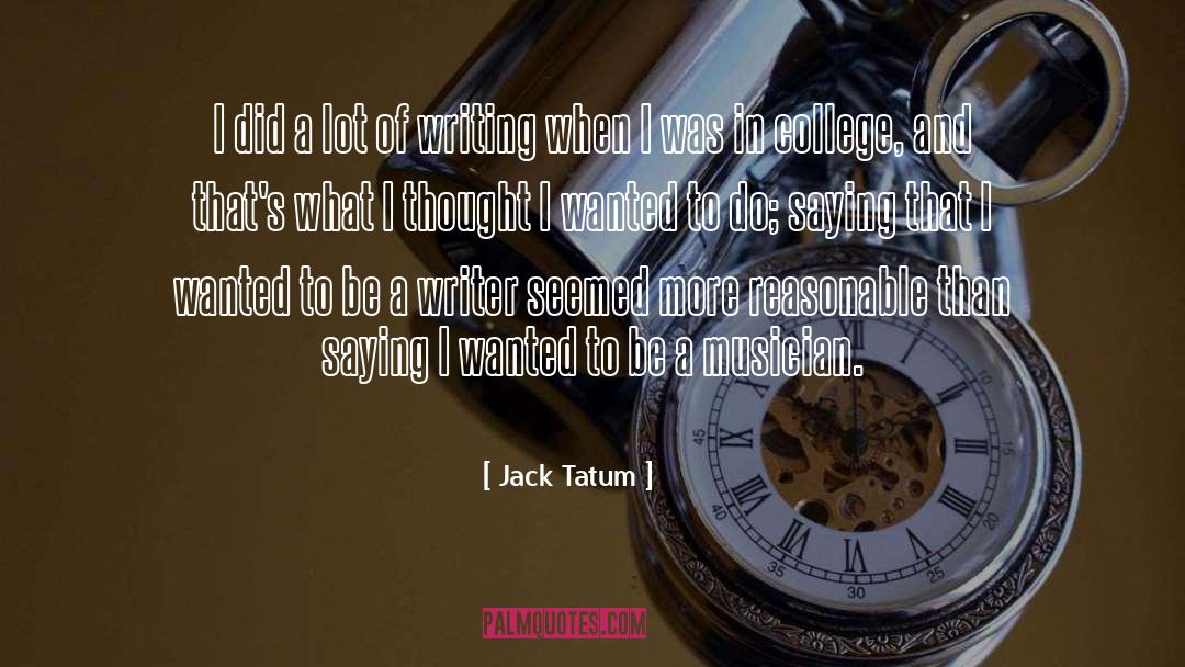 Jack Tatum Quotes: I did a lot of
