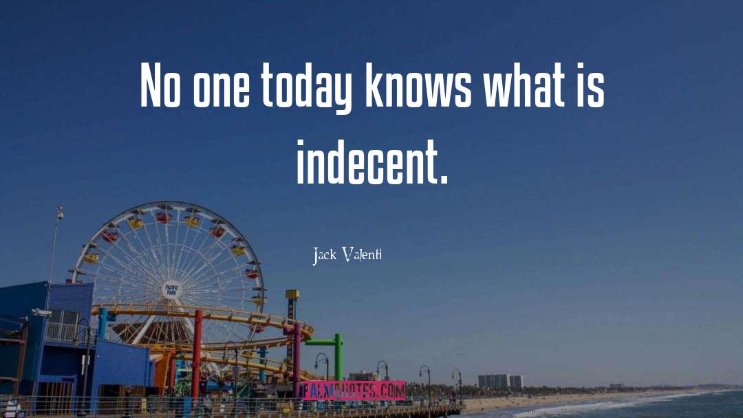 Jack Valenti Quotes: No one today knows what