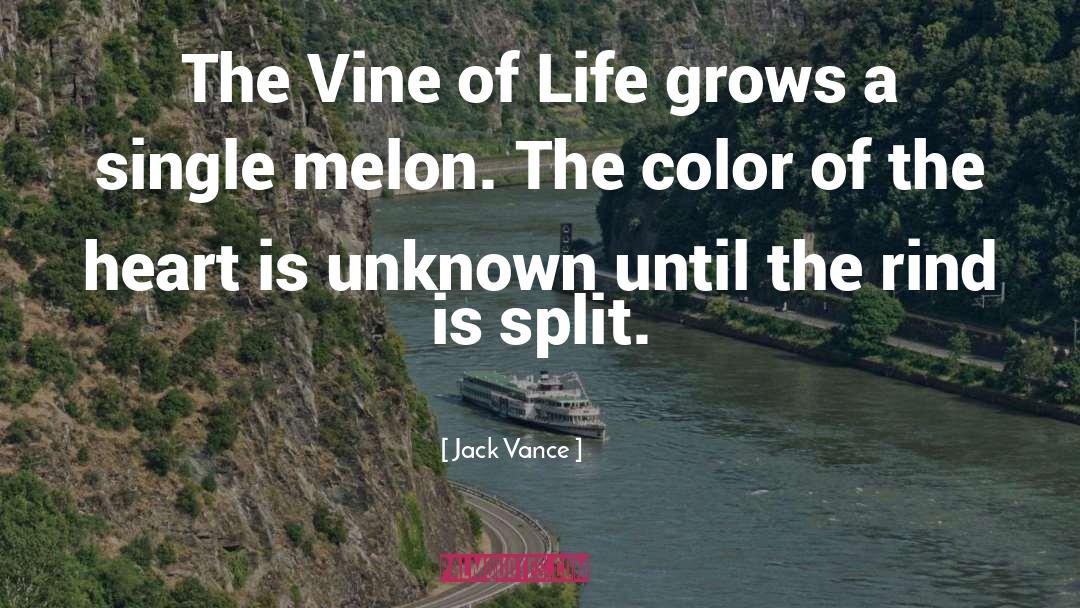 Jack Vance Quotes: The Vine of Life grows