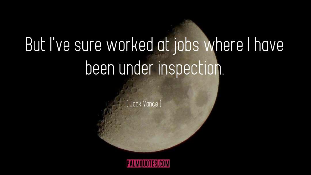 Jack Vance Quotes: But I've sure worked at