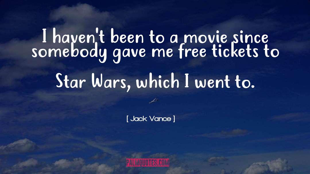 Jack Vance Quotes: I haven't been to a