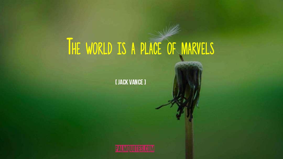 Jack Vance Quotes: The world is a place
