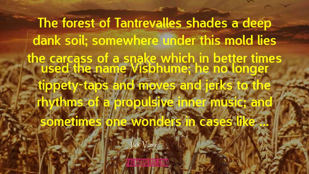 Jack Vance Quotes: The forest of Tantrevalles shades