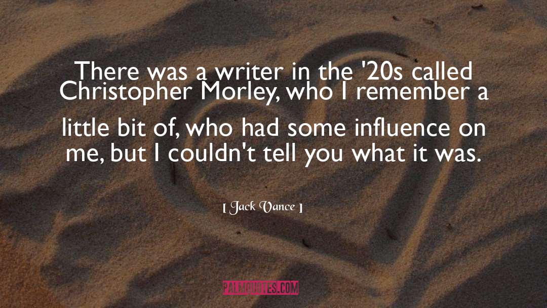 Jack Vance Quotes: There was a writer in