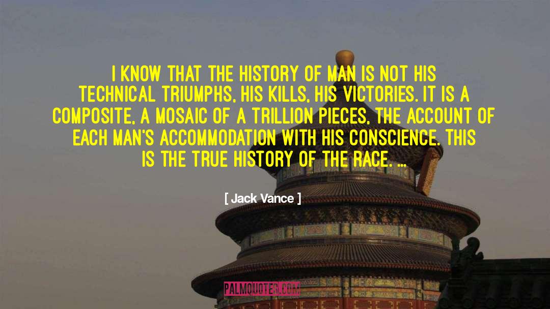 Jack Vance Quotes: I know that the history