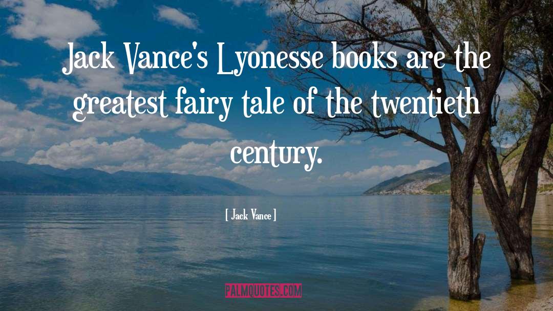 Jack Vance Quotes: Jack Vance's Lyonesse books are