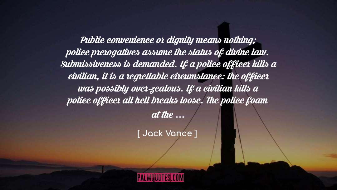 Jack Vance Quotes: Public convenience or dignity means