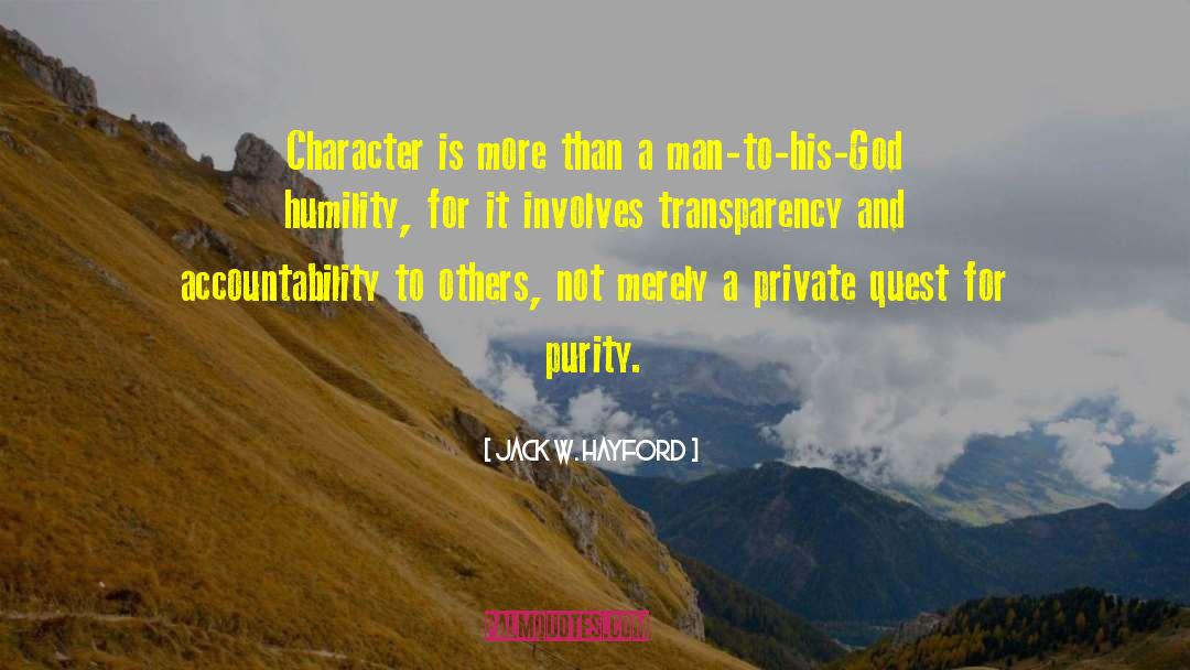 Jack W. Hayford Quotes: Character is more than a