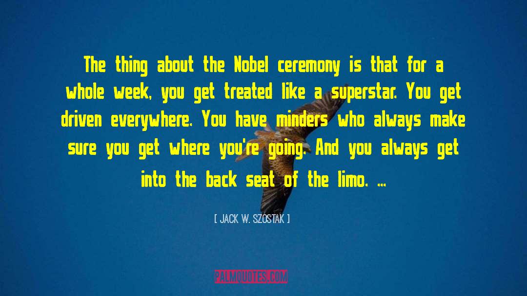 Jack W. Szostak Quotes: The thing about the Nobel