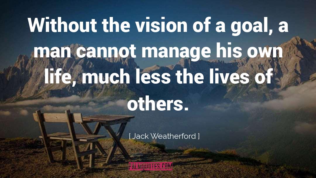 Jack Weatherford Quotes: Without the vision of a