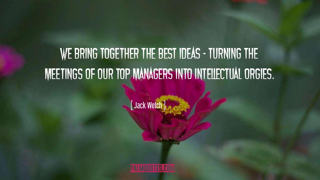 Jack Welch Quotes: We bring together the best