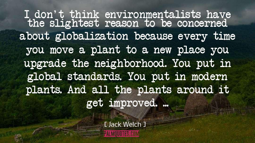 Jack Welch Quotes: I don't think environmentalists have