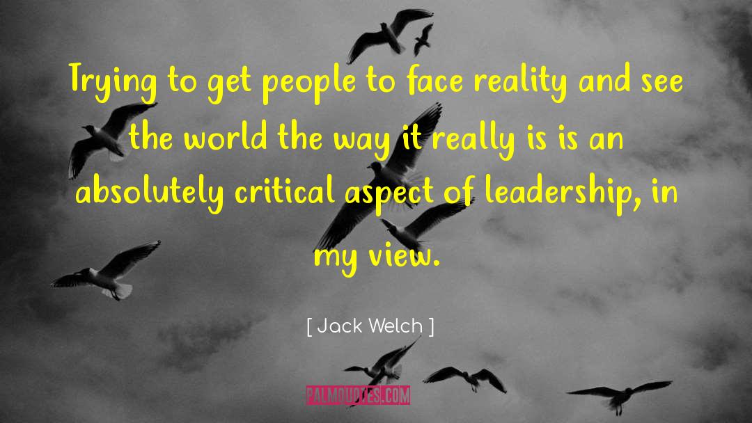 Jack Welch Quotes: Trying to get people to