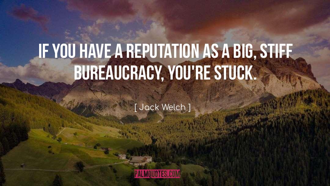 Jack Welch Quotes: If you have a reputation