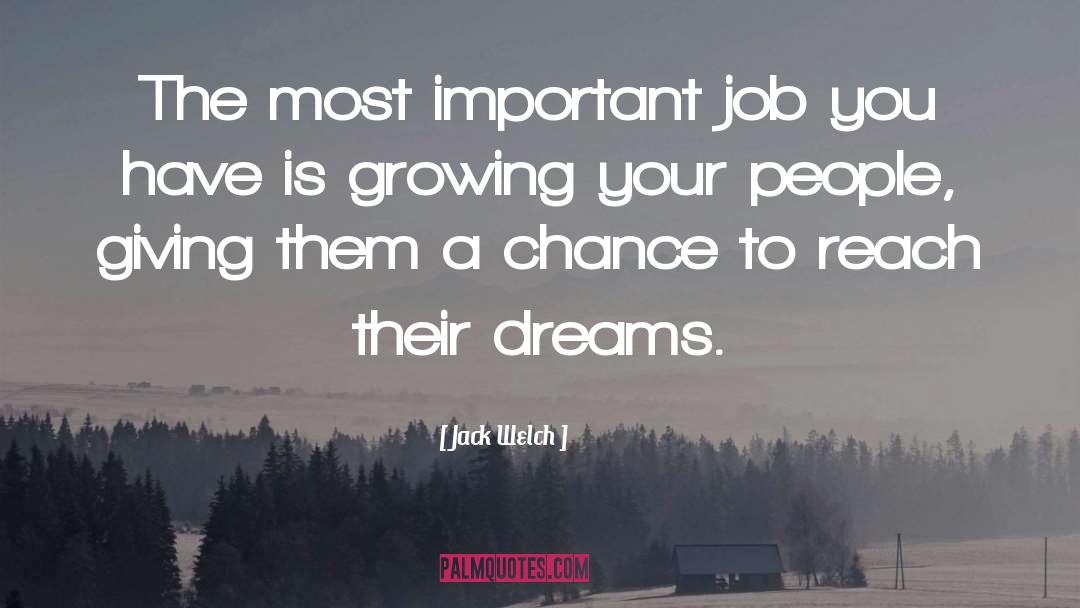 Jack Welch Quotes: The most important job you