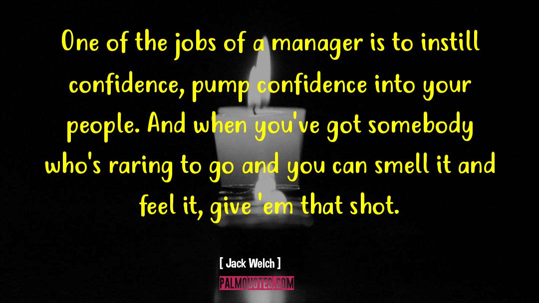 Jack Welch Quotes: One of the jobs of