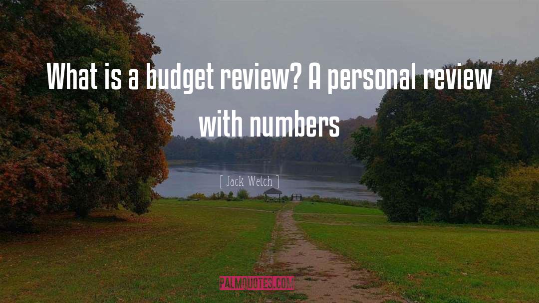 Jack Welch Quotes: What is a budget review?