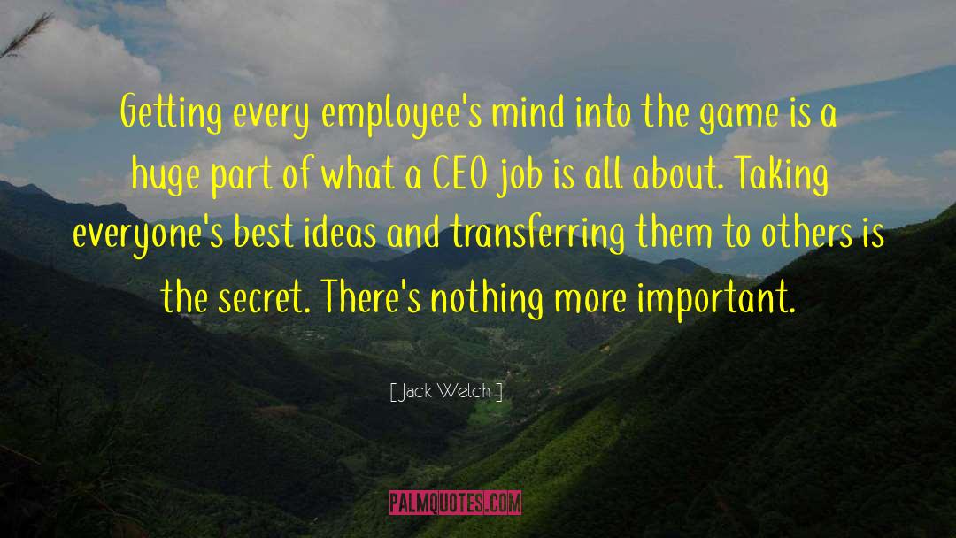 Jack Welch Quotes: Getting every employee's mind into