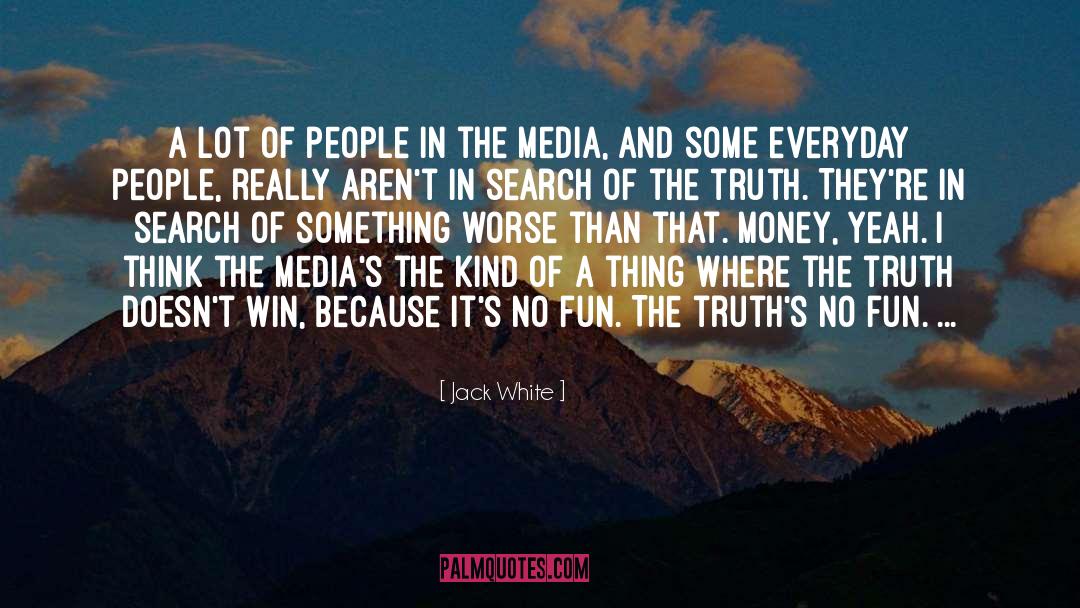 Jack White Quotes: A lot of people in