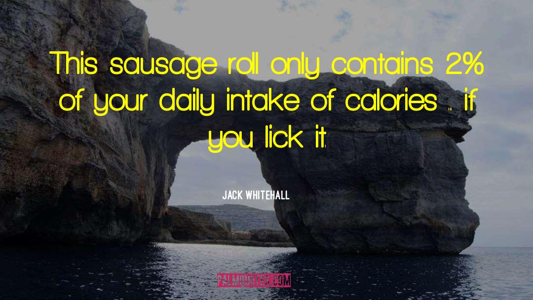 Jack Whitehall Quotes: This sausage roll only contains