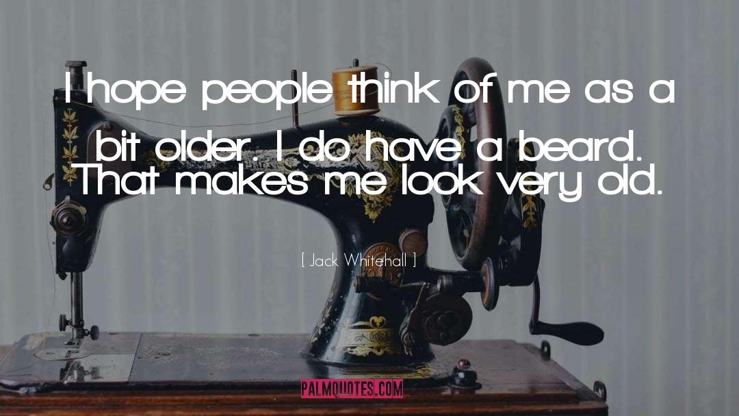Jack Whitehall Quotes: I hope people think of